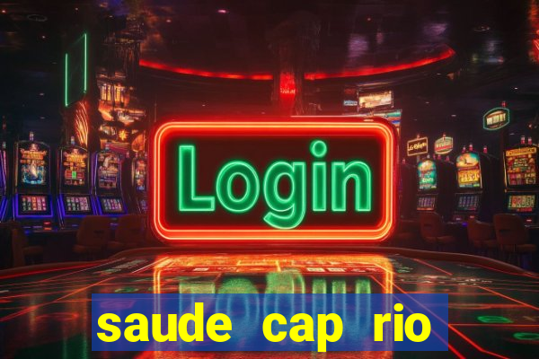 saude cap rio preto resultado